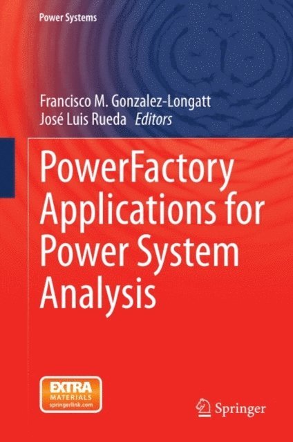Jose Luis Rueda, Francisco M. Gonzalez-Longatt - PowerFactory Applications for Power System Analysis, E-bok