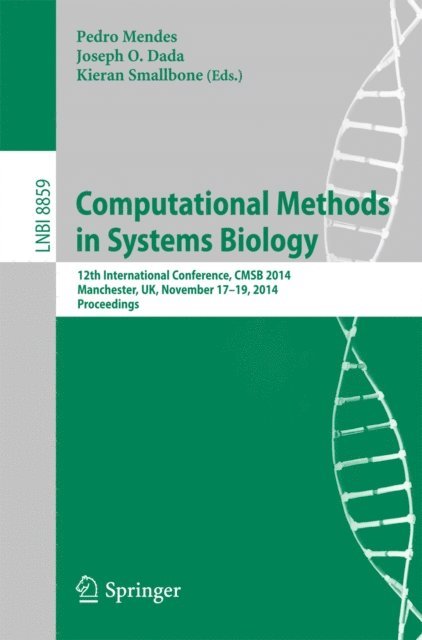 Kieran Smallbone, Joseph O. Dada, Pedro Mendes - Computational Methods in Systems Biology, E-bok