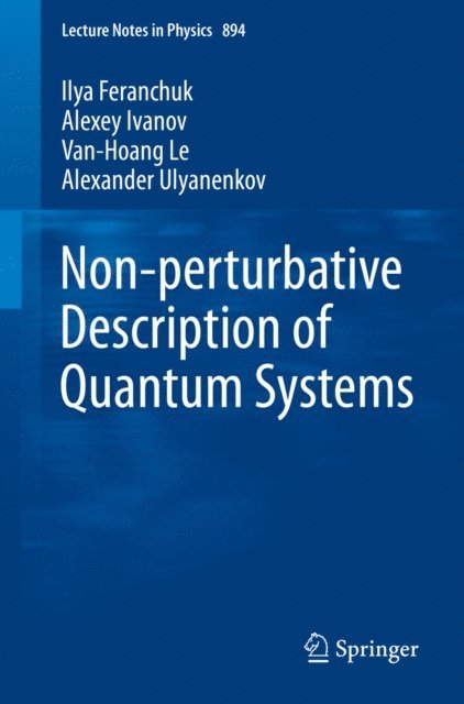 Alexander Ulyanenkov, Van-Hoang Le, Alexey Ivanov, Ilya Feranchuk - Non-perturbative Description of Quantum Systems, E-bok