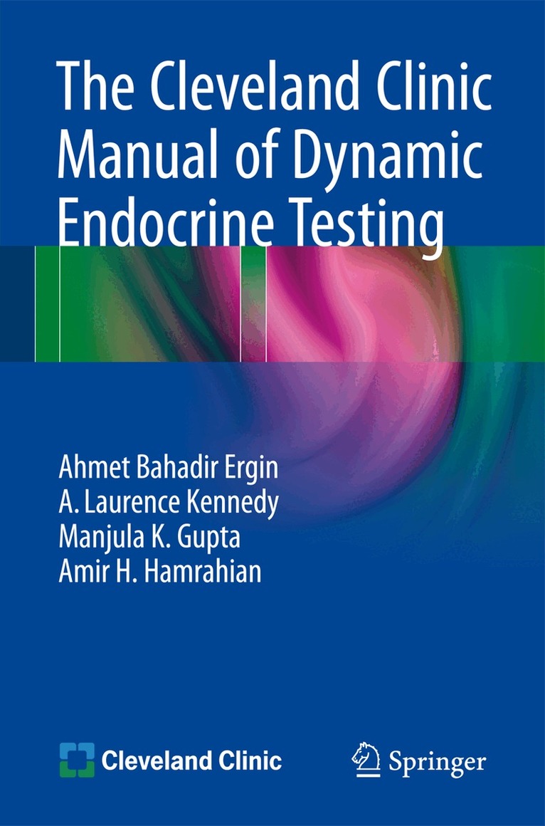 Ahmet Bahadir Ergin, A. Laurence Kennedy, Manjula K. Gupta, Amir H. Hamrahian - Cleveland Clinic Manual of Dynamic Endocrine Testing, Häftad