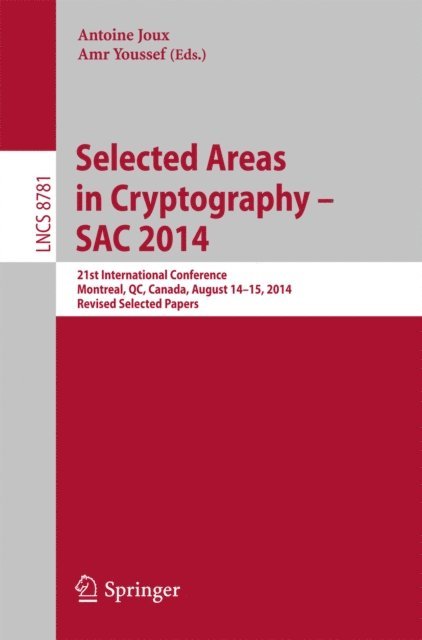 Amr Youssef, Antoine Joux - Selected Areas in Cryptography -- SAC 2014, E-bok
