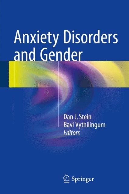 Bavi Vythilingum, Dan J. Stein - Anxiety Disorders and Gender, E-bok