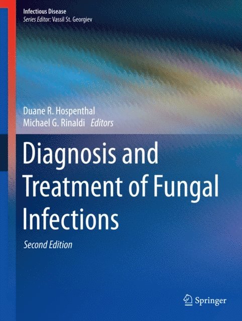Michael G. Rinaldi, Duane R. Hospenthal - Diagnosis and Treatment of Fungal Infections, E-bok