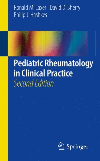 Philip J. Hashkes, David D. Sherry, Ronald M. Laxer - Pediatric Rheumatology in Clinical Practice, E-bok