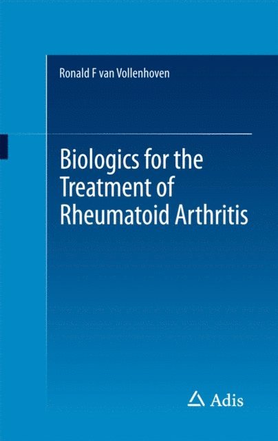 Ronald van Vollenhoven - Biologics for the Treatment of Rheumatoid Arthritis, E-bok
