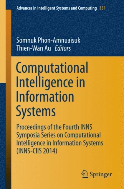 Thien Wan Au, Somnuk Phon-Amnuaisuk - Computational Intelligence in Information Systems, E-bok