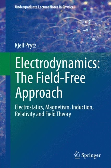 Kjell Prytz - Electrodynamics: The Field-Free Approach, E-bok. Tillgänglighet: Lägg i varukorg