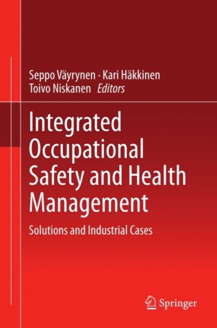 Toivo Niskanen, Kari Hakkinen, Seppo Vayrynen - Integrated Occupational Safety and Health Management, E-bok