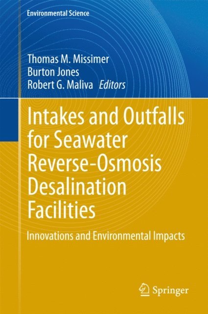 Robert G. Maliva, Burton Jones, Thomas M. Missimer - Intakes and Outfalls for Seawater Reverse-Osmosis Desalination Facilities, E-bok