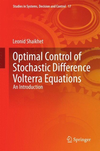 Leonid Shaikhet - Optimal Control of Stochastic Difference Volterra Equations, E-bok. Tillgänglighet: Lägg i varukorg
