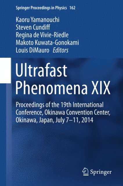 Louis DiMauro, Makoto Kuwata-Gonokami, Regina de Vivie-Riedle, Steven Cundiff, Kaoru Yamanouchi - Ultrafast Phenomena XIX, E-bok