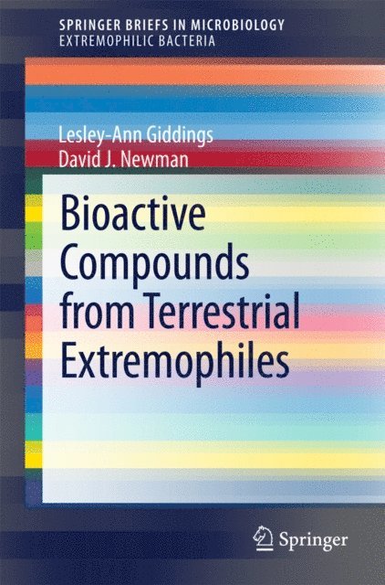 David J. Newman, Lesley-Ann Giddings - Bioactive Compounds from Terrestrial Extremophiles, E-bok