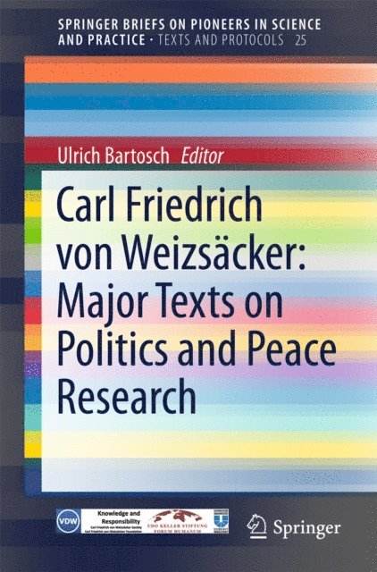 Ulrich Bartosch - Carl Friedrich von Weizsacker: Major Texts on Politics and Peace Research, E-bok