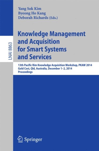 Deborah Richards, Byeong Ho Kang, Yang Sok Kim - Knowledge Management and Acquisition for Smart Systems and Services, E-bok