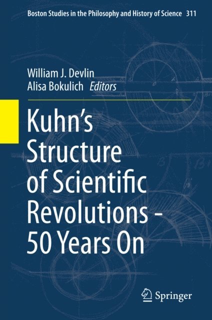 Alisa Bokulich, William J. Devlin - Kuhn's Structure of Scientific Revolutions - 50 Years On, E-bok