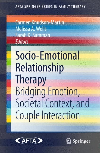 Sarah K. Samman, Melissa A. Wells, Carmen Knudson-Martin - Socio-Emotional Relationship Therapy, E-bok