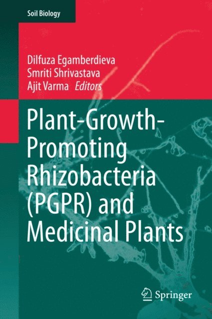 Ajit Varma, Smriti Shrivastava, Dilfuza Egamberdieva - Plant-Growth-Promoting Rhizobacteria (PGPR) and Medicinal Plants, E-bok