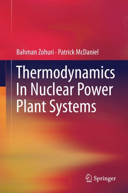 Patrick McDaniel, Bahman Zohuri - Thermodynamics In Nuclear Power Plant Systems, E-bok