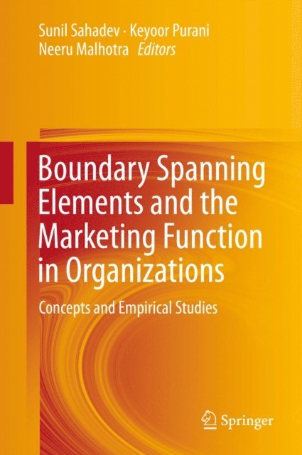 Neeru Malhotra, Keyoor Purani, Sunil Sahadev - Boundary Spanning Elements and the Marketing Function in Organizations, E-bok