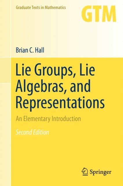 Brian Hall - Lie Groups, Lie Algebras, and Representations, E-bok