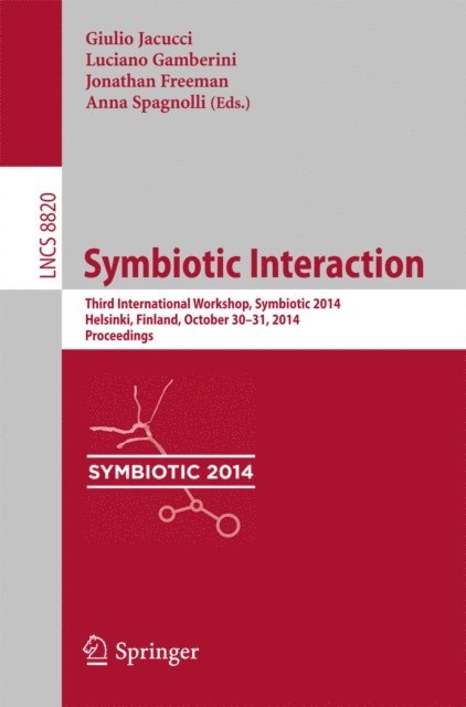 Anna Spagnolli, Jonathan Freeman, Luciano Gamberini, Giulio Jacucci - Symbiotic Interaction, E-bok