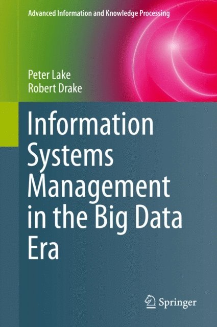 Robert Drake, Peter Lake - Information Systems Management in the Big Data Era, E-bok