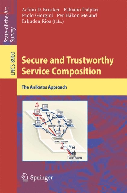 Erkuden Rios, Per Hakon Meland, Paolo Giorgini, Fabiano Dalpiaz, Achim Brucker - Secure and Trustworthy Service Composition, E-bok