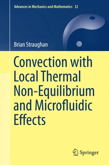 Brian Straughan - Convection with Local Thermal Non-Equilibrium and Microfluidic Effects, E-bok