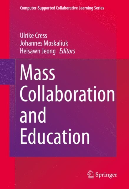 Heisawn Jeong, Johannes Moskaliuk, Ulrike Cress - Mass Collaboration and Education, E-bok