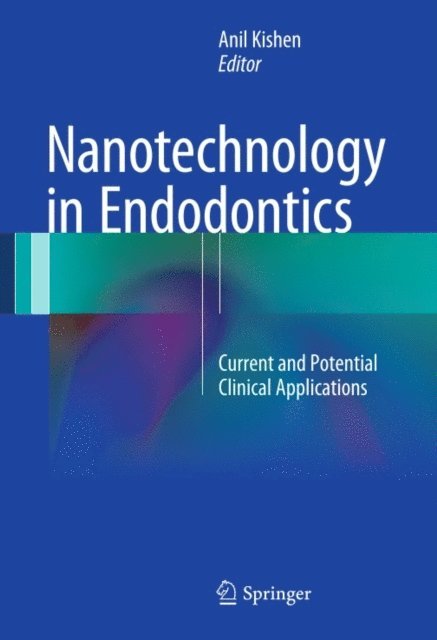 Anil Kishen - Nanotechnology in Endodontics, E-bok