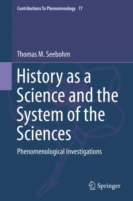 Thomas M. Seebohm - History as a Science and the System of the Sciences, E-bok