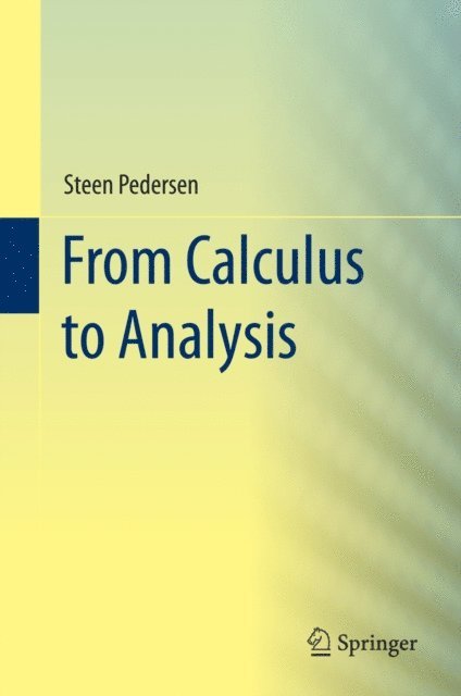 Steen Pedersen - From Calculus to Analysis, E-bok