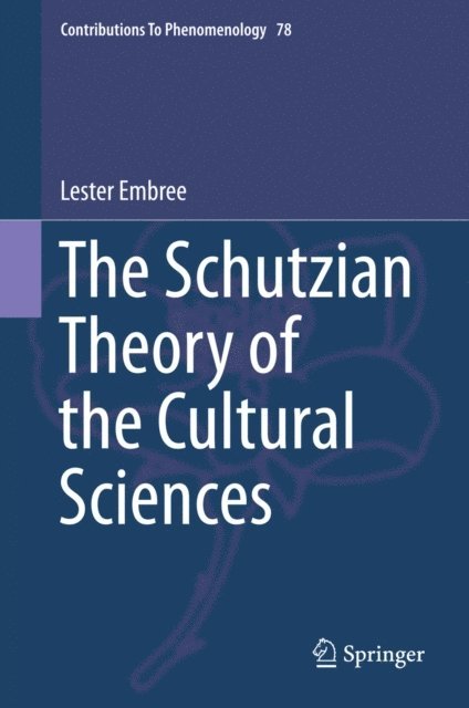 Lester Embree - Schutzian Theory of the Cultural Sciences, E-bok