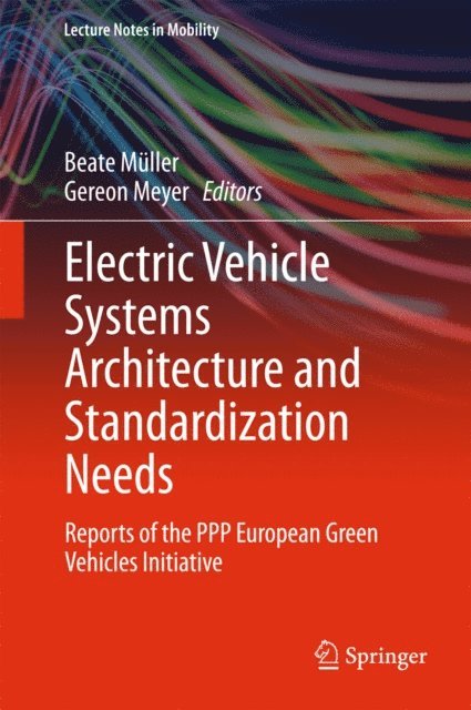 Gereon Meyer, Beate Muller - Electric Vehicle Systems Architecture and Standardization Needs, E-bok