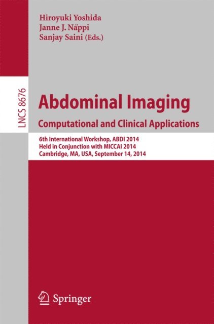 Sanjay Saini, Janne J. Nappi, Hiroyuki Yoshida - Abdominal Imaging. Computational and Clinical Applications, E-bok