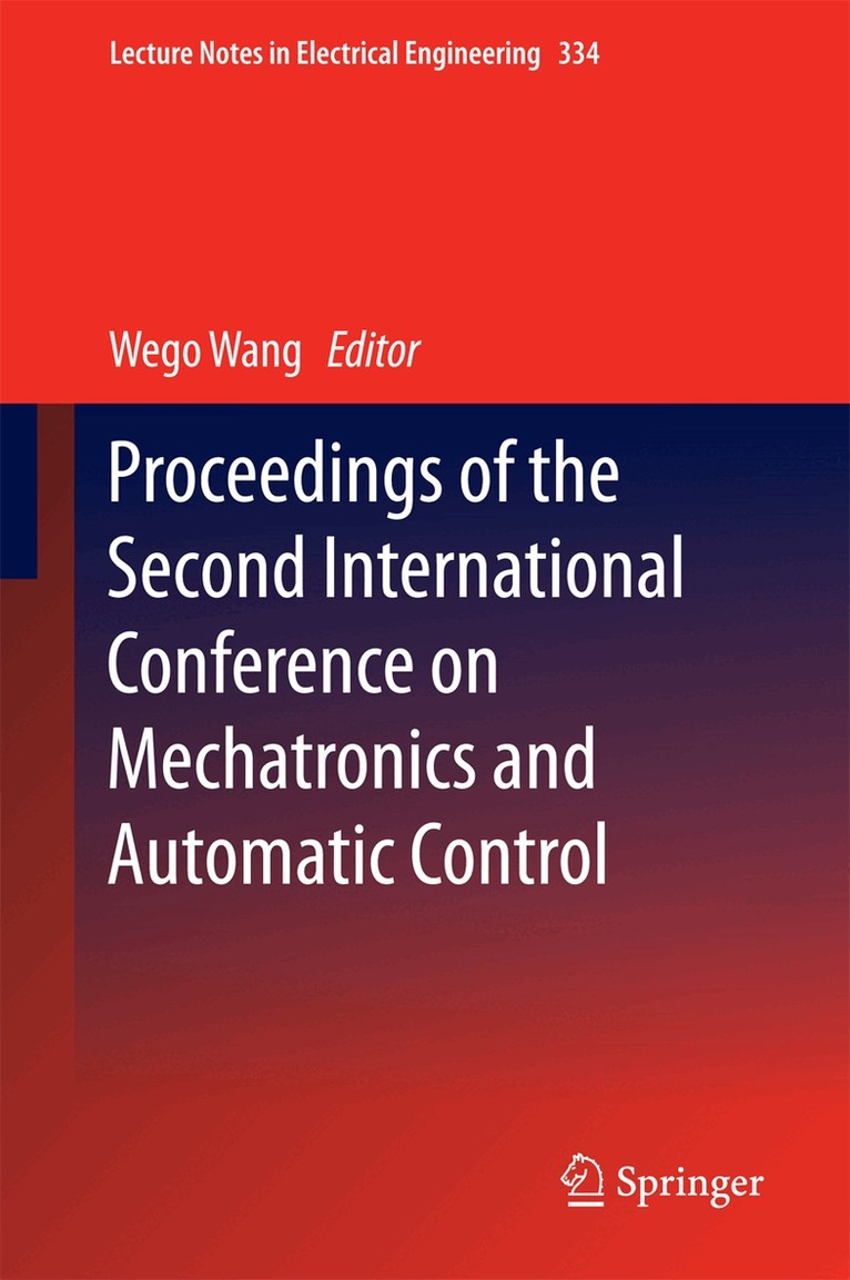 Wego Wang - Proceedings of the Second International Conference on Mechatronics and Automatic Control. Tillgänglighet: Lägg i varukorg
