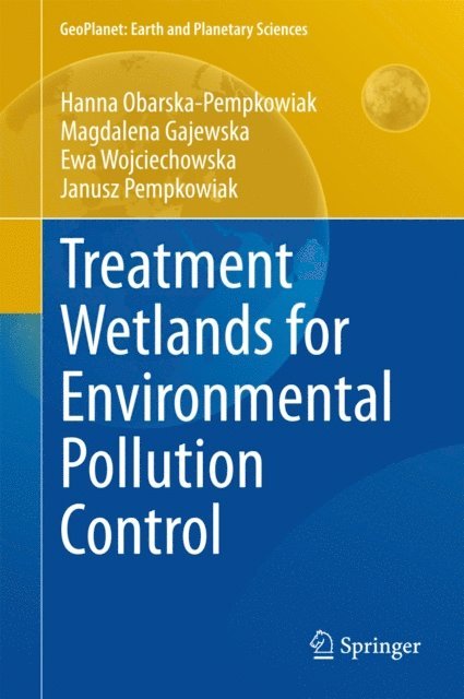 Janusz Pempkowiak, Ewa Wojciechowska, Magdalena Gajewska, Hanna Obarska-Pempkowiak - Treatment Wetlands for Environmental Pollution Control, E-bok