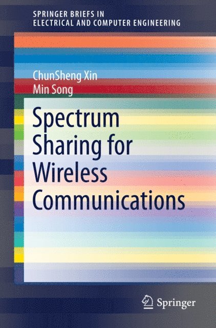 Min Song, ChunSheng Xin - Spectrum Sharing for Wireless Communications, E-bok