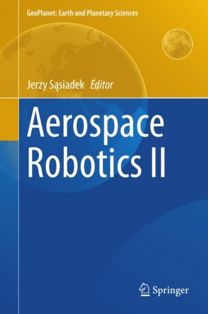 Jerzy Sasiadek - Aerospace Robotics II, E-bok