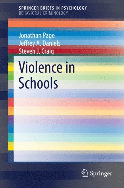 Steven J. Craig, Jeffrey A. Daniels, Jonathan Page - Violence in Schools, E-bok