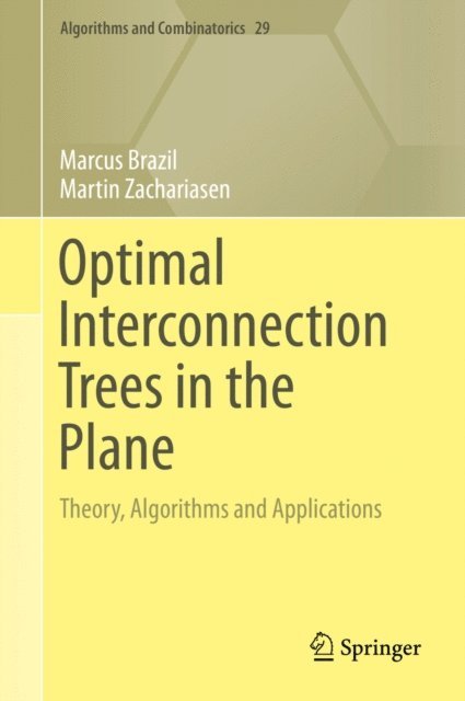 Martin Zachariasen, Marcus Brazil - Optimal Interconnection Trees in the Plane, E-bok