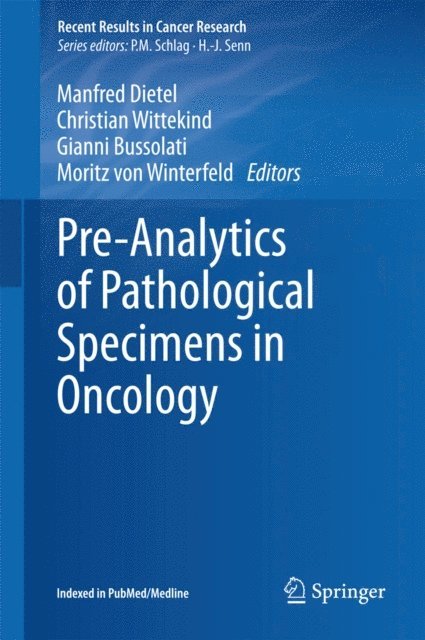Moritz Winterfeld, Gianni Bussolati, Christian Wittekind, Manfred Dietel - Pre-Analytics of Pathological Specimens in Oncology, E-bok