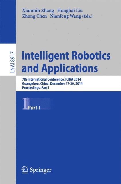 Nianfeng Wang, Zhong Chen, Honghai Liu, Xianmin Zhang - Intelligent Robotics and Applications, E-bok
