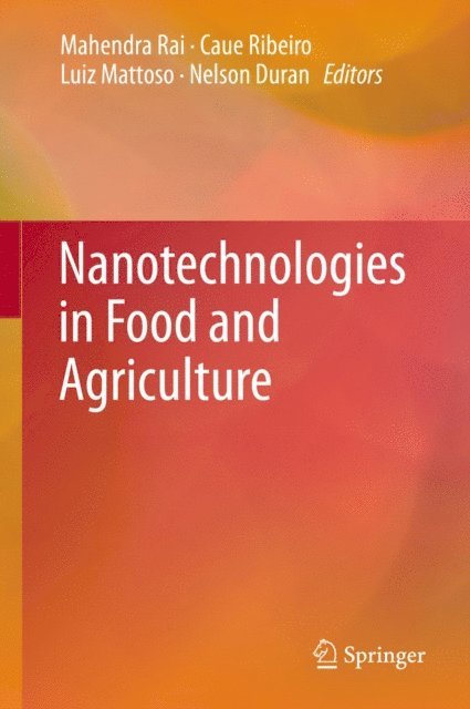 Nelson Duran, Luiz Mattoso, Caue Ribeiro, Mahendra Rai - Nanotechnologies in Food and Agriculture, E-bok