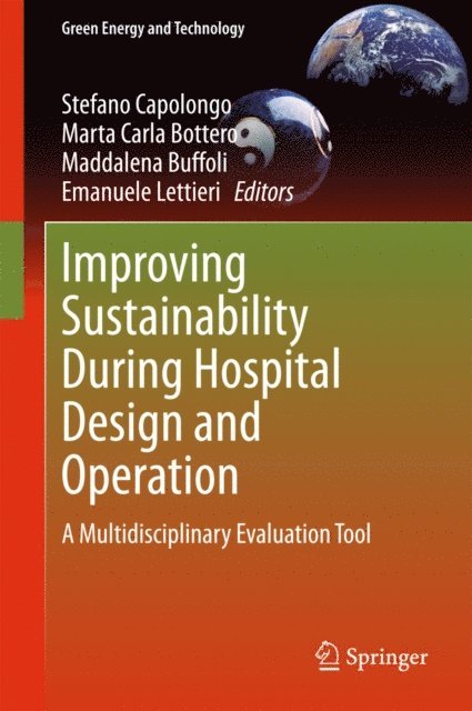 Emanuele Lettieri, Maddalena Buffoli, Marta Carla Bottero, Stefano Capolongo - Improving Sustainability During Hospital Design and Operation, E-bok