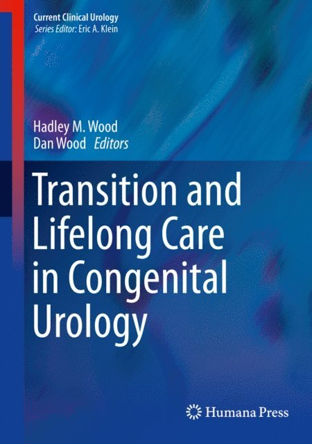 Dan Wood, Hadley M. Wood - Transition and Lifelong Care in Congenital Urology, E-bok