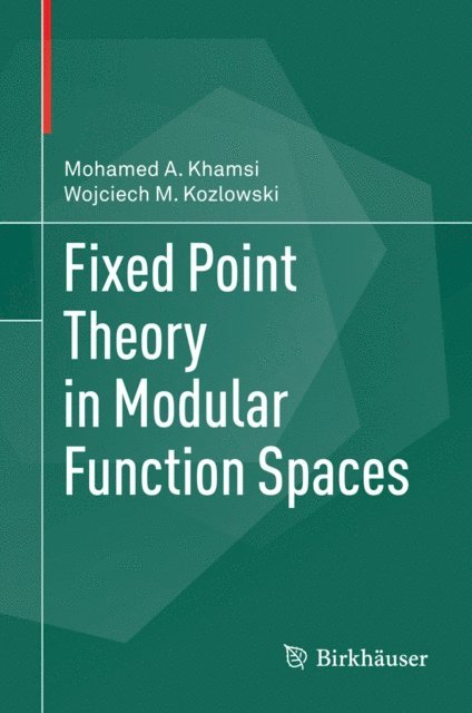Wojciech M. Kozlowski, Mohamed A. Khamsi - Fixed Point Theory in Modular Function Spaces, E-bok