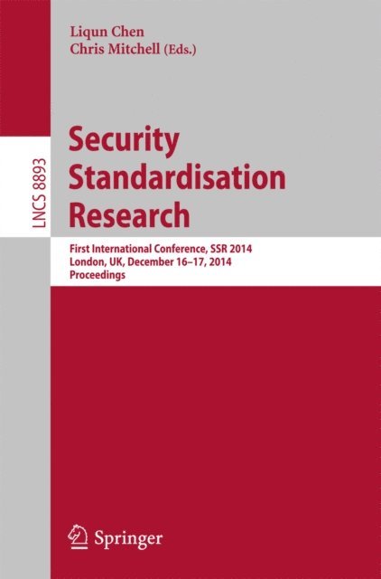 Chris Mitchell, Liqun Chen - Security Standardisation Research, E-bok