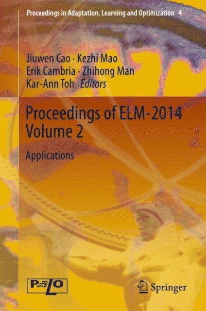 Kar-Ann Toh, Zhihong Man, Erik Cambria, Kezhi Mao, Jiuwen Cao - Proceedings of ELM-2014 Volume 2, E-bok