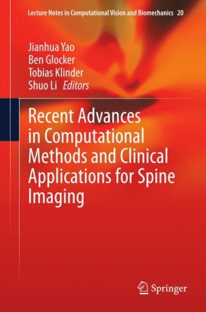 Shuo Li, Tobias Klinder, Ben Glocker, Jianhua Yao - Recent Advances in Computational Methods and Clinical Applications for Spine Imaging, E-bok